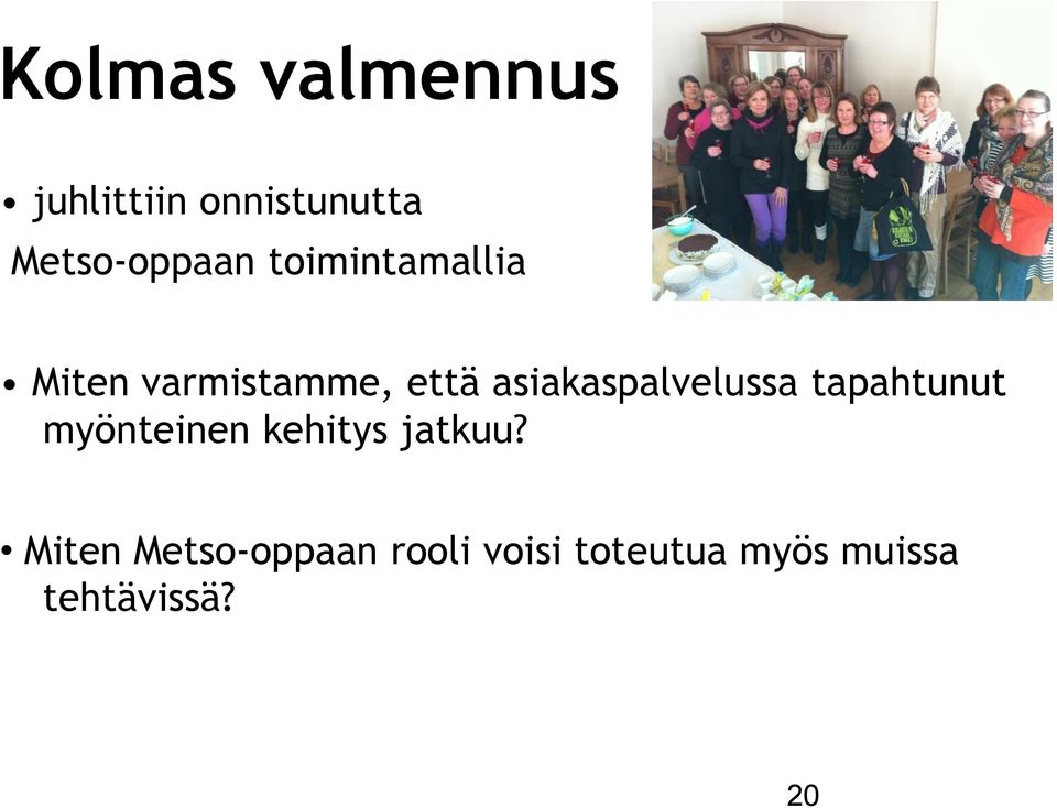 asiakaspalvelussa tapahtunut myönteinen kehitys