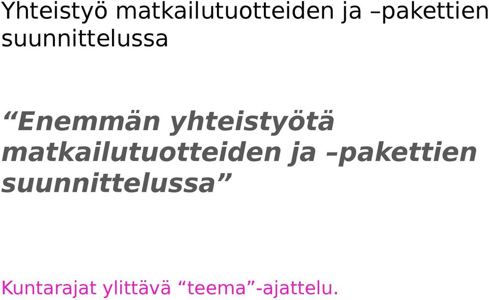 yhteistyötä matkailutuotteiden ja