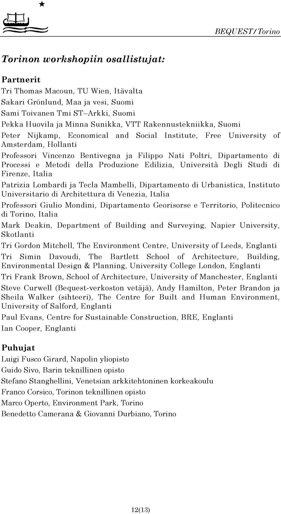 Metodi della Produzione Edilizia, Università Degli Studi di Firenze, Italia Patrizia Lombardi ja Tecla Mambelli, Dipartamento di Urbanistica, Instituto Universitario di Architettura di Venezia,