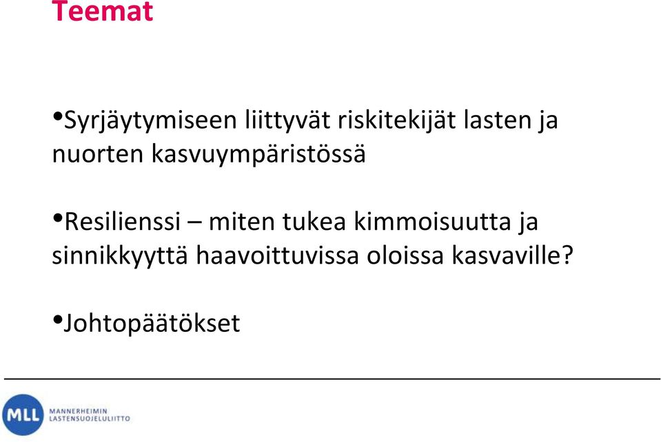 Resilienssi miten tukea kimmoisuutta ja