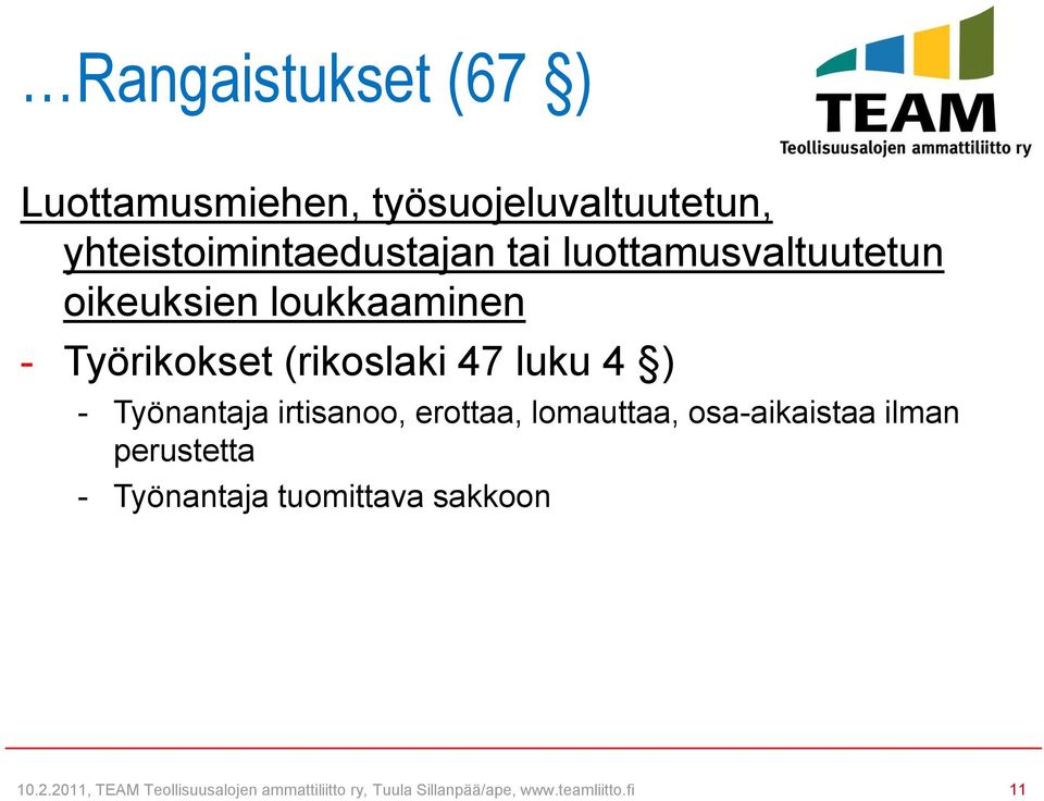 Työnantaja irtisanoo, erottaa, lomauttaa, osa-aikaistaa ilman perustetta - Työnantaja