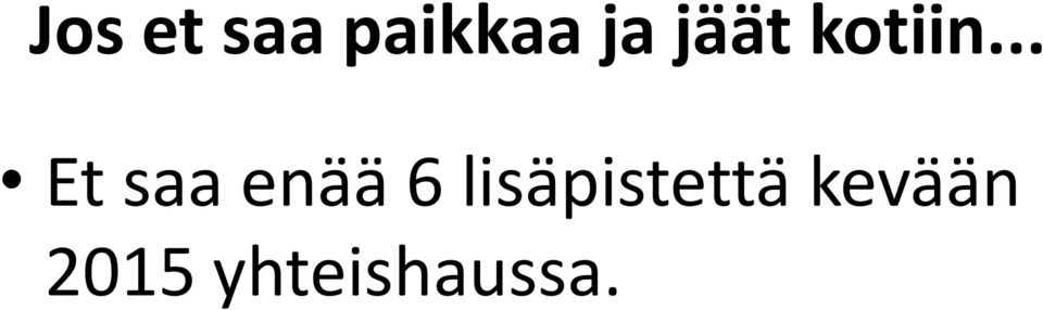 .. Et saa enää 6