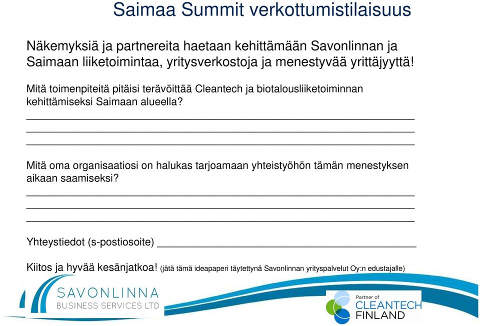 Mitä toimenpiteitä pitäisi terävöittää Cleantech ja biotalousliiketoiminnan kehittämiseksi Saimaan alueella?