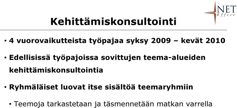 teema-alueiden kehittämiskonsultointia Ryhmäläiset luovat