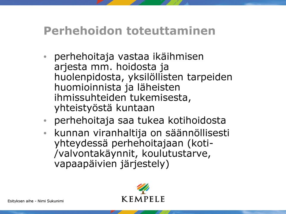 ihmissuhteiden tukemisesta, yhteistyöstä kuntaan perhehoitaja saa tukea kotihoidosta