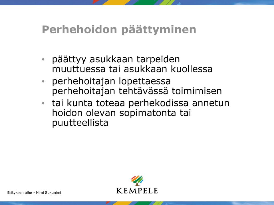 lopettaessa perhehoitajan tehtävässä toimimisen tai