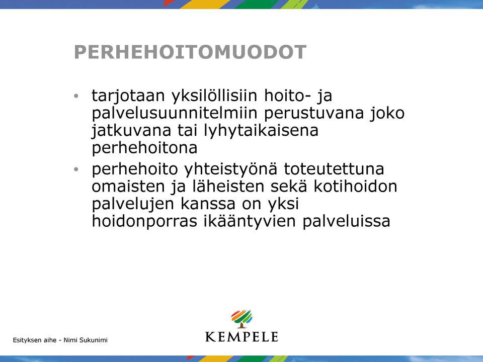 perhehoitona perhehoito yhteistyönä toteutettuna omaisten ja