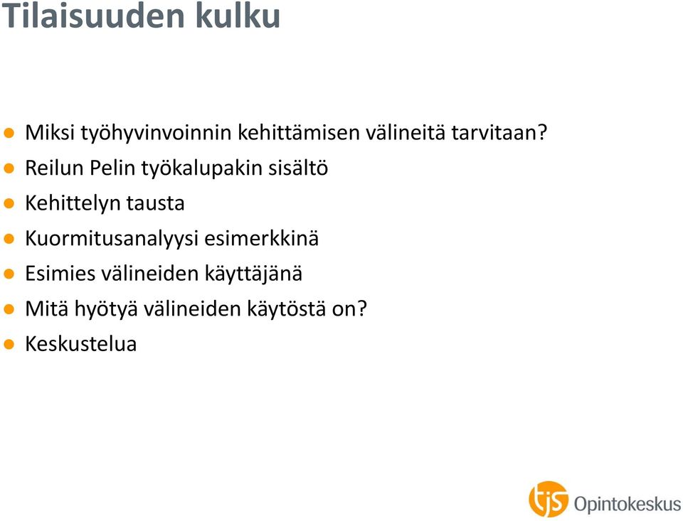 Reilun Pelin työkalupakin sisältö Kehittelyn tausta