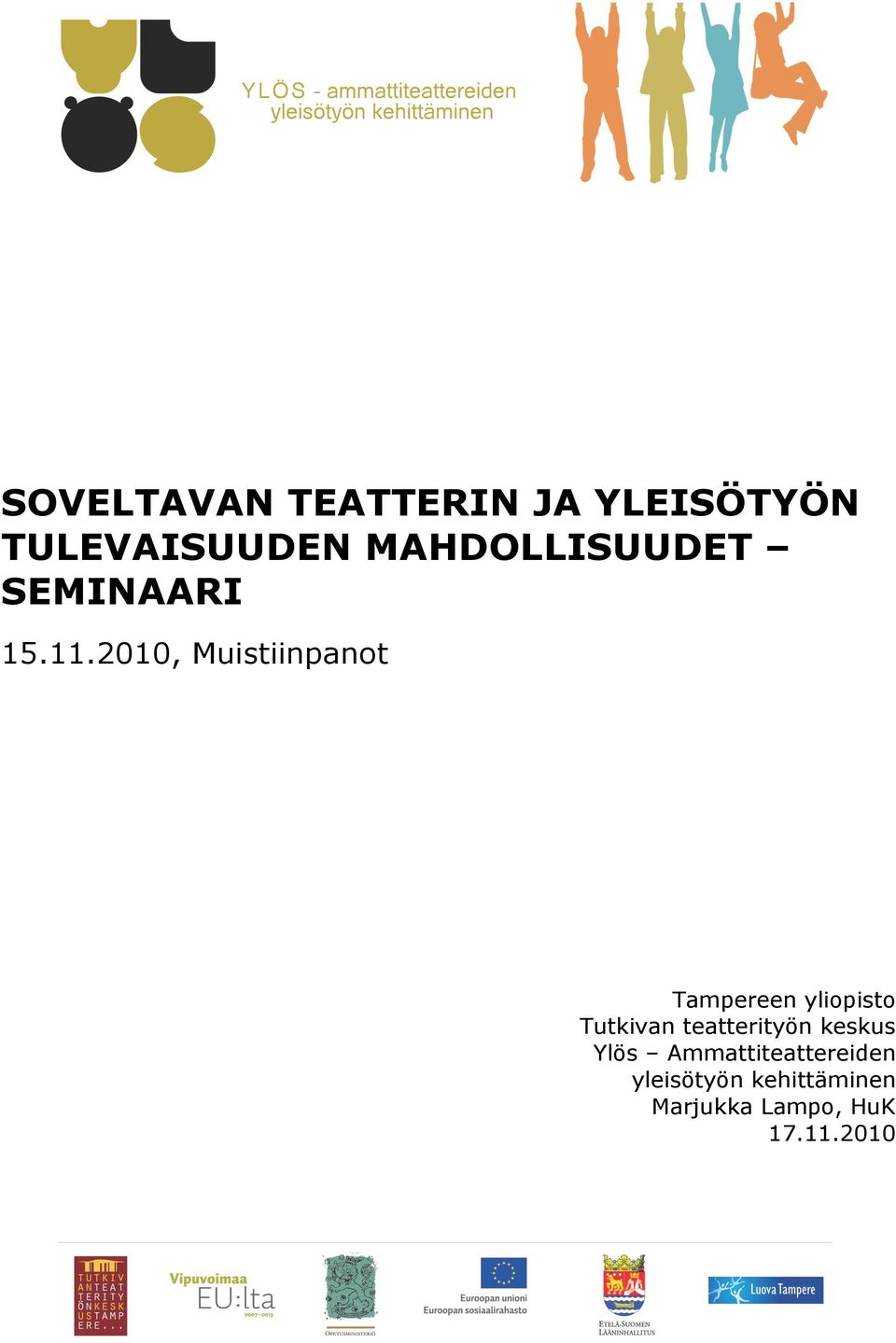 2010, Muistiinpanot Tampereen yliopisto Tutkivan