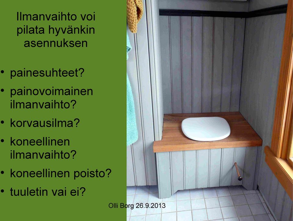 painovoimainen ilmanvaihto? korvausilma?