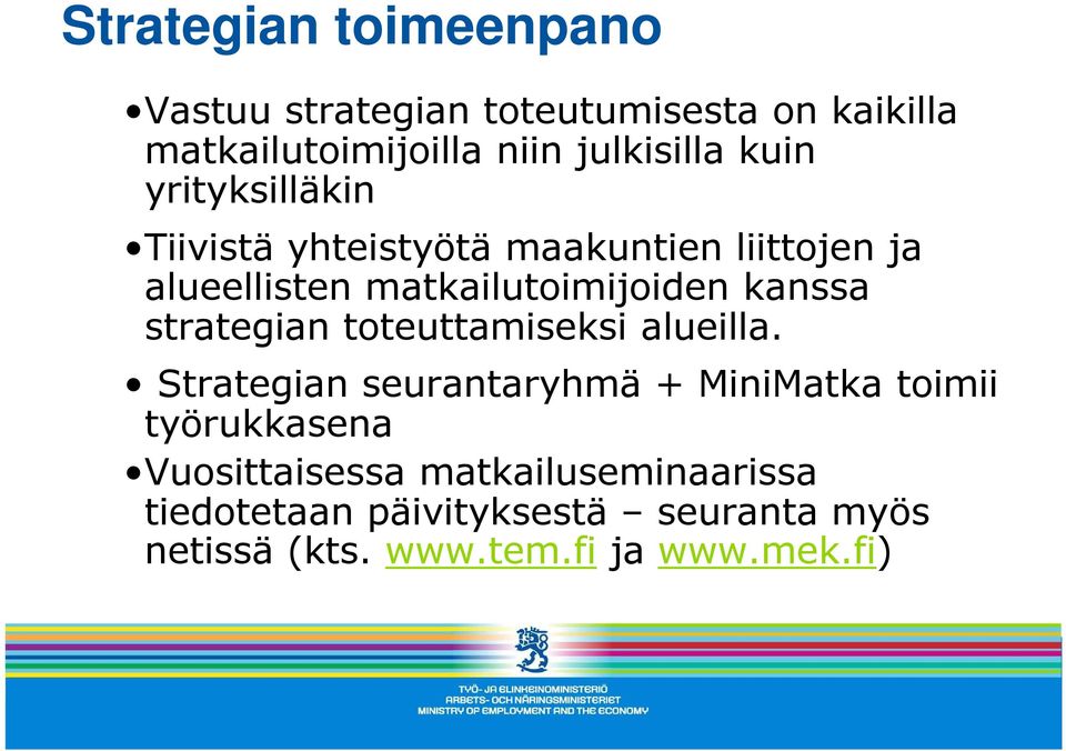 strategian toteuttamiseksi alueilla.