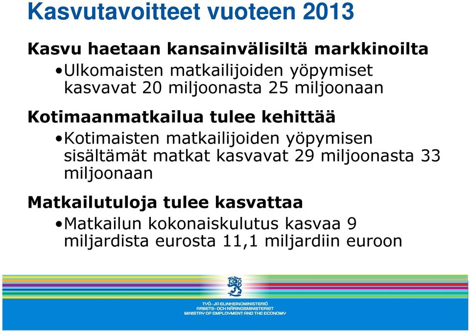 Kotimaisten matkailijoiden yöpymisen sisältämät matkat kasvavat 29 miljoonasta 33 miljoonaan