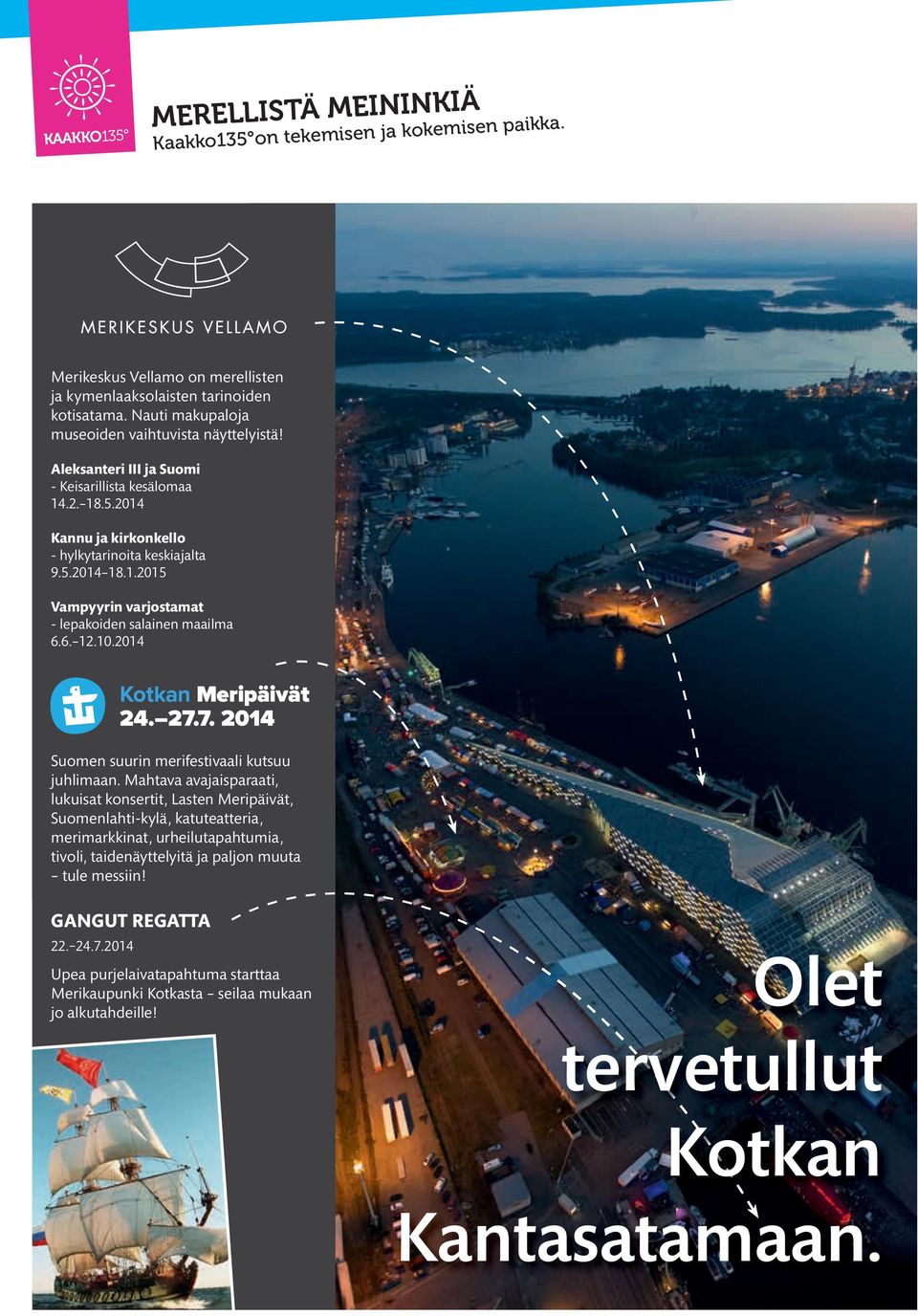 10.2014 Suomen suurin merifestivaali kutsuu juhlimaan.