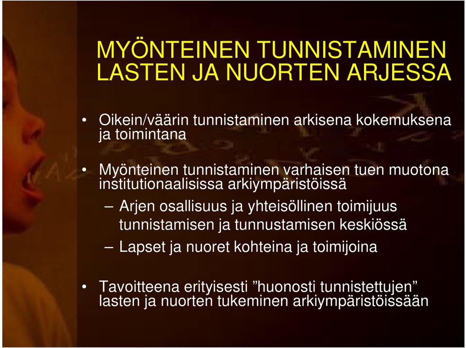 osallisuus ja yhteisöllinen toimijuus tunnistamisen ja tunnustamisen keskiössä Lapset ja nuoret kohteina