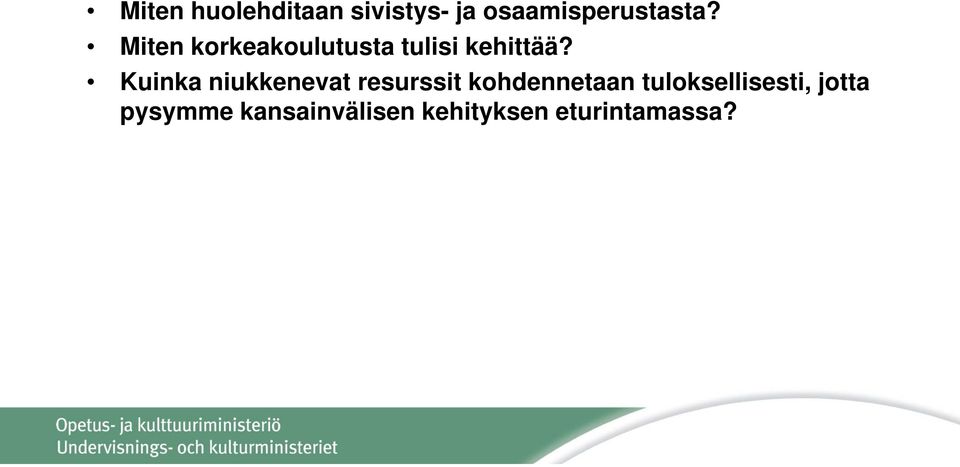 Kuinka niukkenevat resurssit kohdennetaan