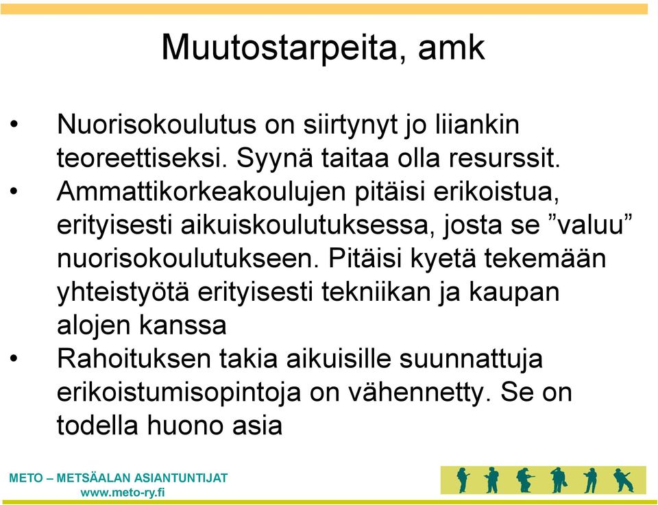 Ammattikorkeakoulujen pitäisi erikoistua, erityisesti aikuiskoulutuksessa, josta se valuu