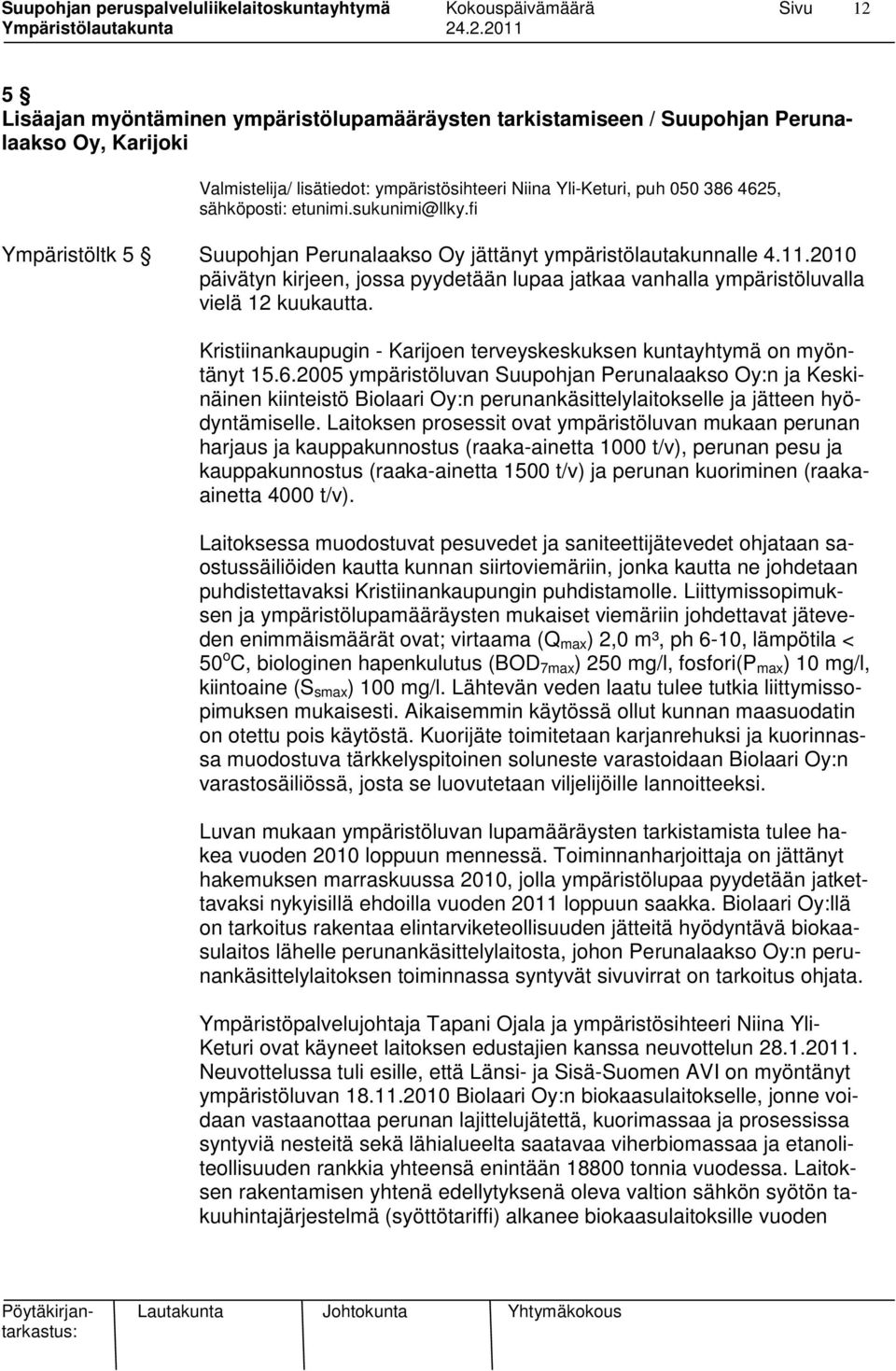 Kristiinankaupugin - Karijoen terveyskeskuksen kuntayhtymä on myöntänyt 15.6.