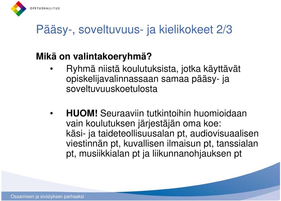 soveltuvuuskoetulosta HUOM!