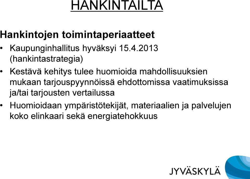 tarjouspyynnöissä ehdottomissa vaatimuksissa ja/tai tarjousten vertailussa