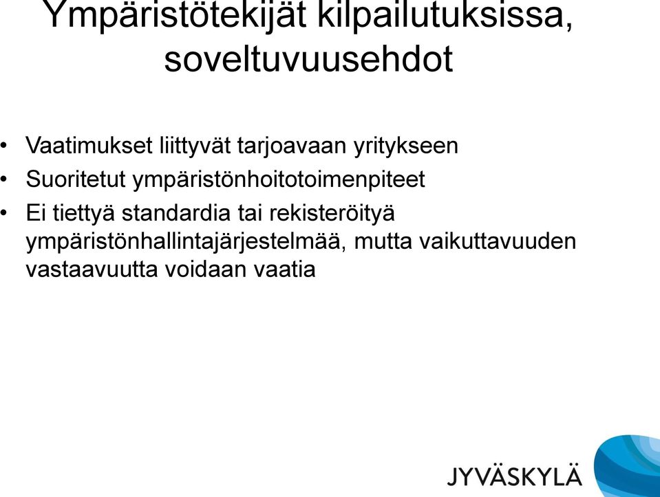 ympäristönhoitotoimenpiteet Ei tiettyä standardia tai