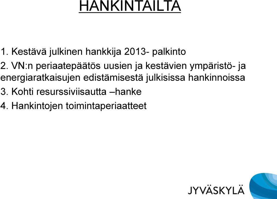 energiaratkaisujen edistämisestä julkisissa hankinnoissa 3.