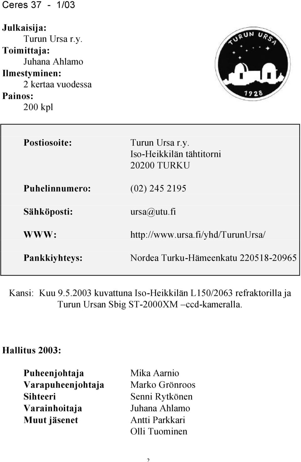 8-20965 Kansi: Kuu 9.5.2003 kuvattuna Iso-Heikkilän L150/2063 refraktorilla ja Turun Ursan Sbig ST-2000XM ccd-kameralla.