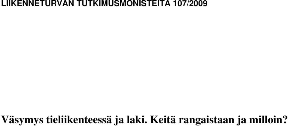 107/2009 Väsymys