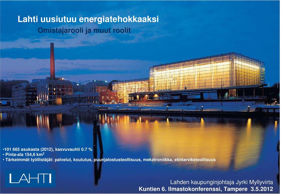7 % Pinta-ala 154,6 km 2 Tärkeimmät työllistäjät: palvelut, koulutus,