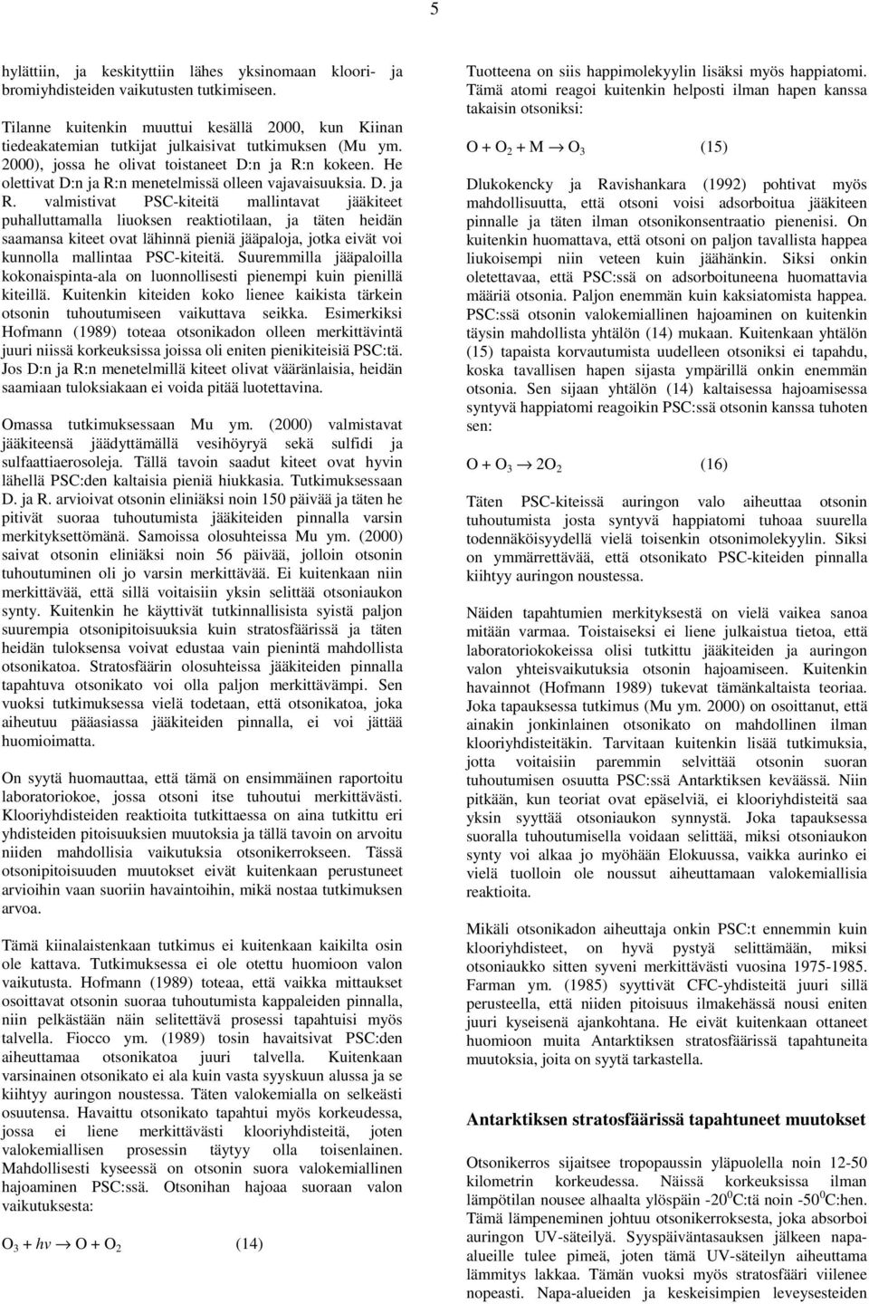 He olettivat D:n ja R: