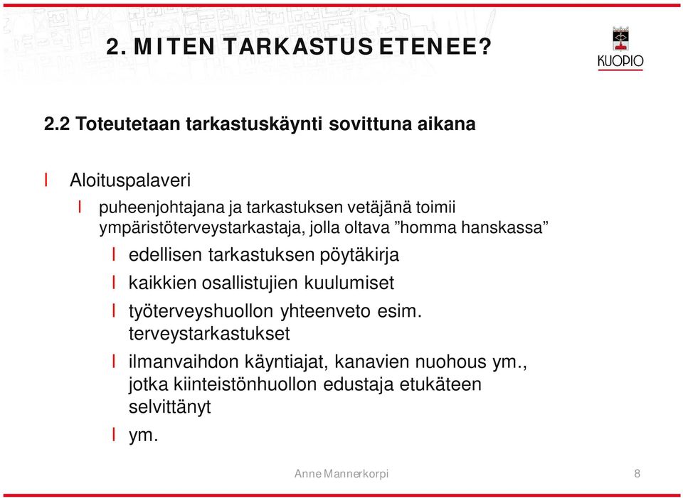 toimii ympäristöterveystarkastaja, joa otava homma hanskassa edeisen tarkastuksen pöytäkirja kaikkien