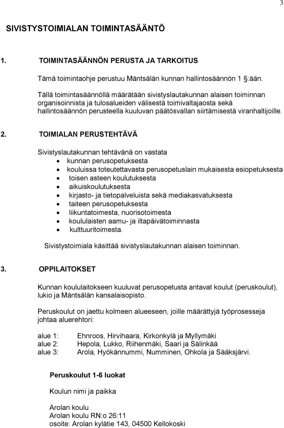 siirtämisestä viranhaltijoille. 2.