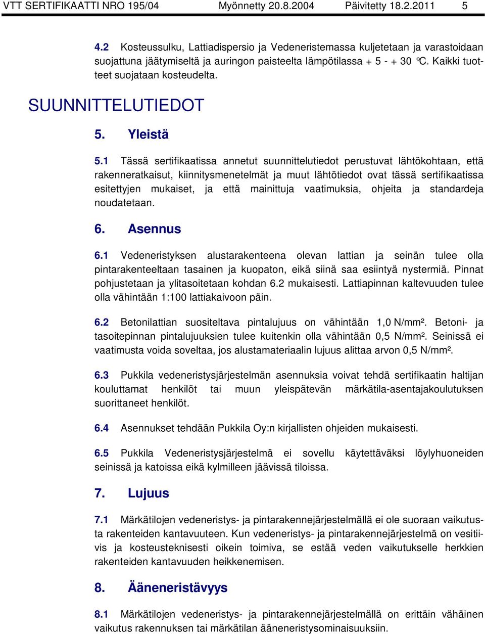 SUUNNITTELUTIEDOT 5. Yleistä 5.