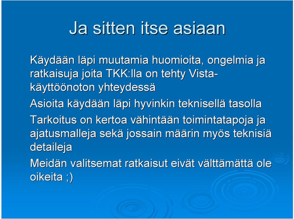 tasolla Tarkoitus on kertoa vähintv hintään n toimintatapoja ja ajatusmalleja sekä jossain