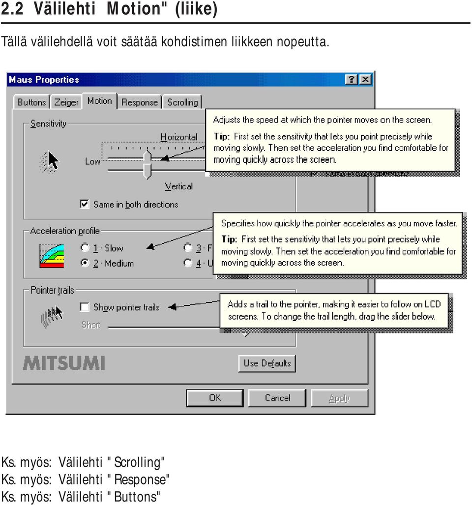 nopeutta. Ks. myös: Välilehti "Scrolling" Ks.