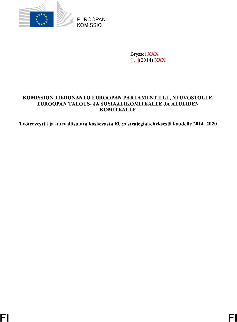 TALOUS- JA SOSIAALIKOMITEALLE JA ALUEIDEN KOMITEALLE