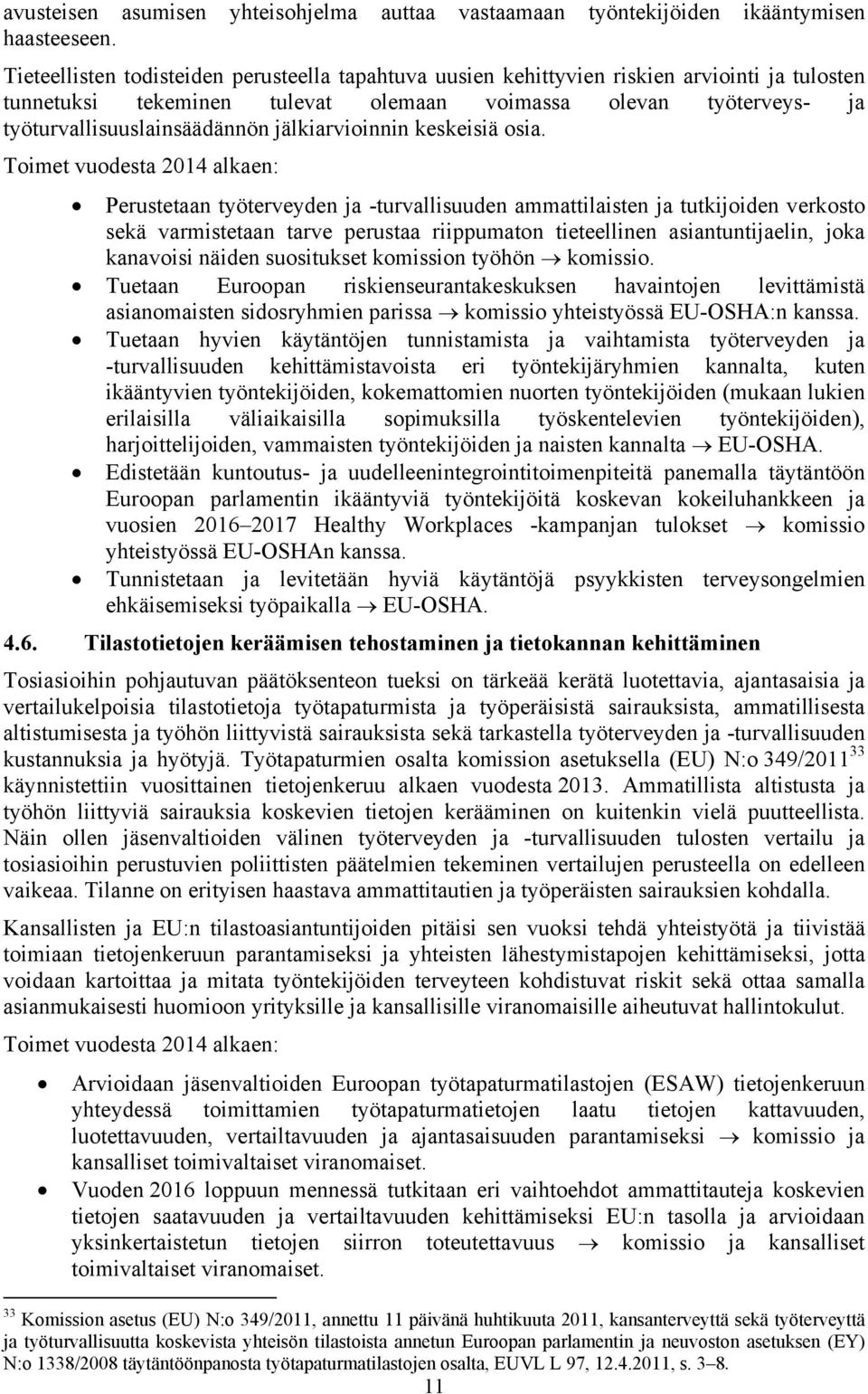 jälkiarvioinnin keskeisiä osia.