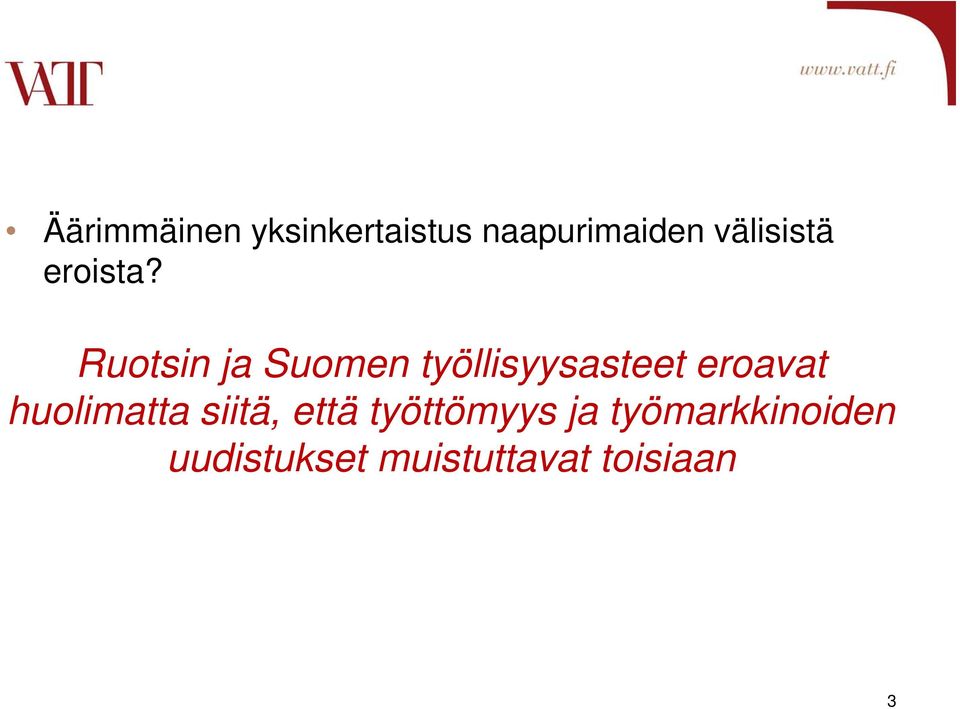Ruotsin ja Suomen työllisyysasteet eroavat