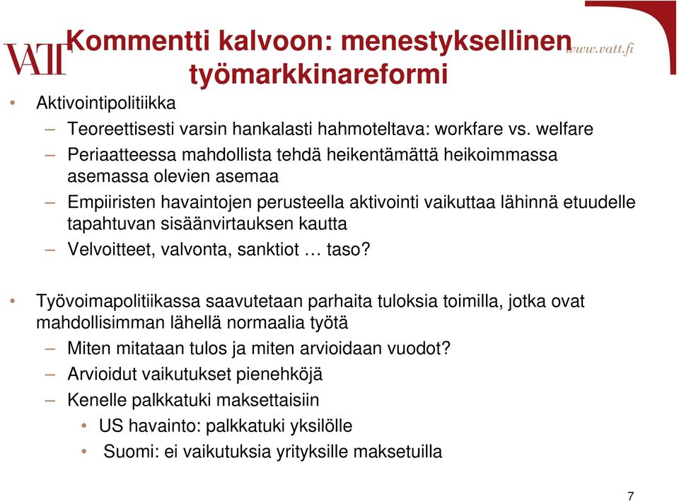 tapahtuvan sisäänvirtauksen kautta Velvoitteet, valvonta, sanktiot taso?