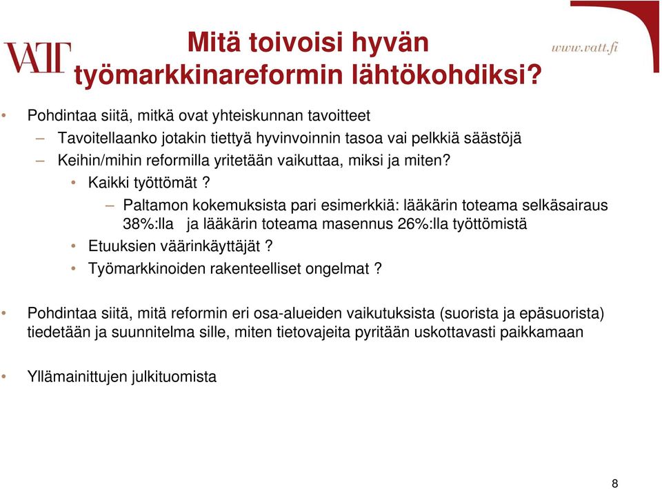 vaikuttaa, miksi ja miten? Kaikki työttömät?