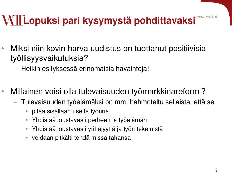 Millainen voisi olla tulevaisuuden työmarkkinareformi? Tulevaisuuden työelämäksi on mm.