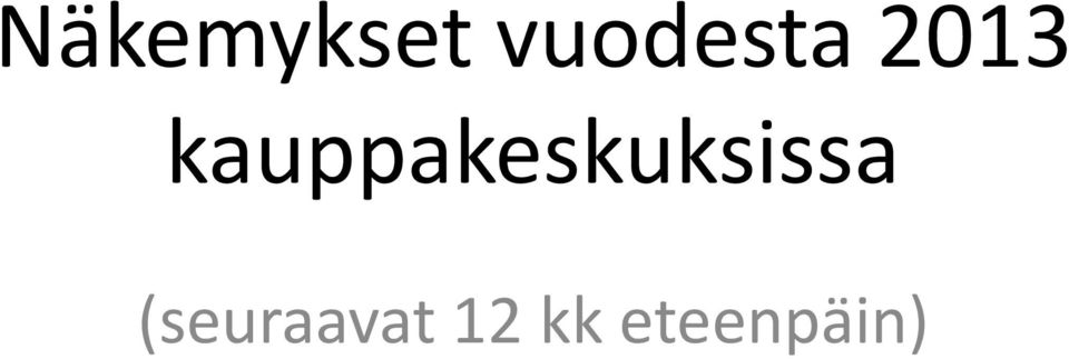 kauppakeskuksissa