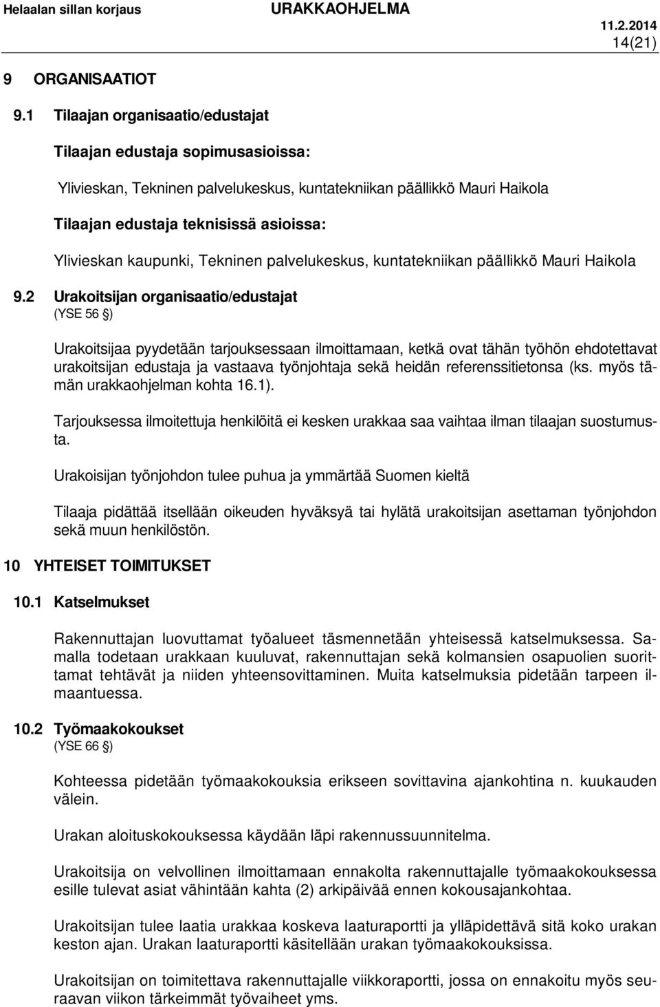 Ylivieskan kaupunki, Tekninen palvelukeskus, kuntatekniikan päällikkö Mauri Haikola 9.