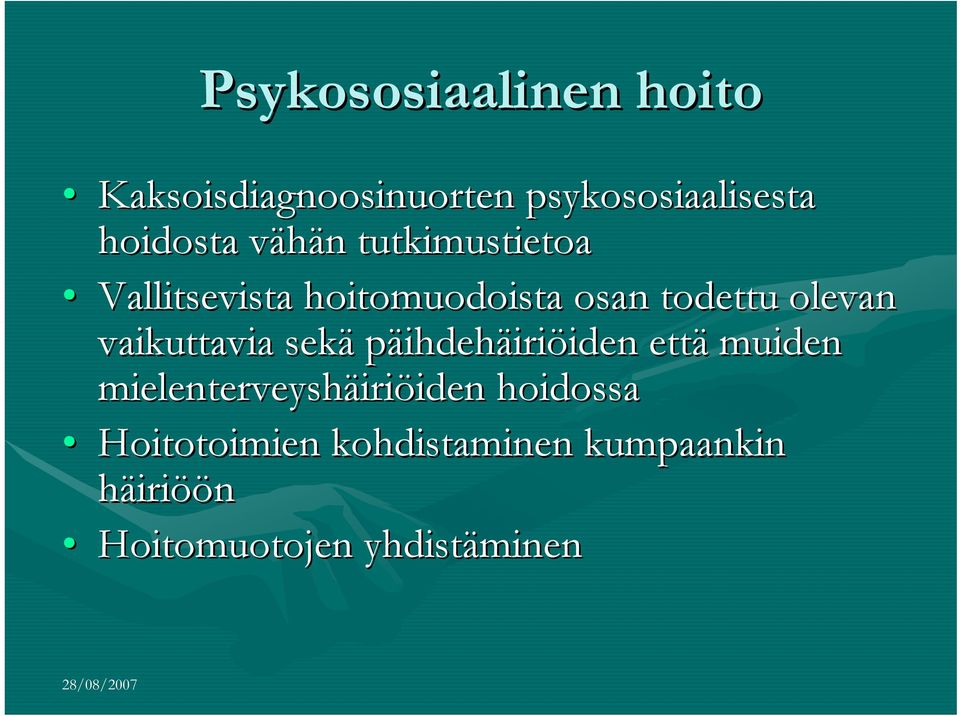 vaikuttavia sekä päihdehäiriöiden iden että muiden mielenterveyshäiri iriöiden