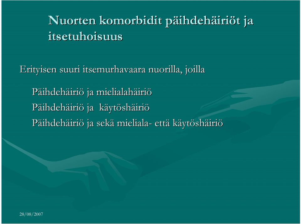 joilla Päihdehäiriö ja mielialahäiri iriö Päihdehäiriö