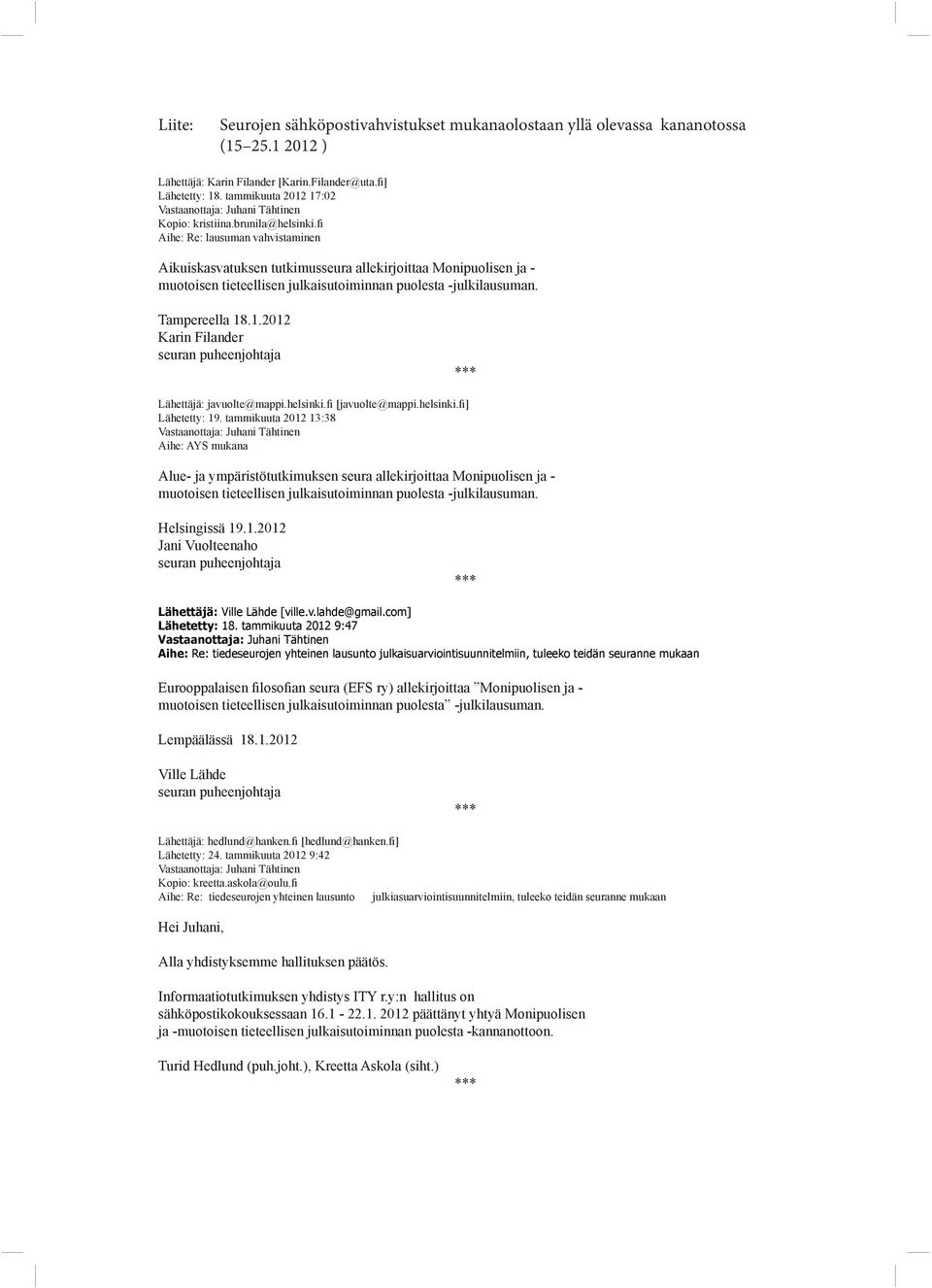 1.2012 Karin Filander Lähettäjä: javuolte@mappi.helsinki.fi [javuolte@mappi.helsinki.fi] Lähetetty: 19.