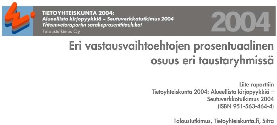 Alueellista kirjopyykkiä Seutuverkkotutkimus 2004