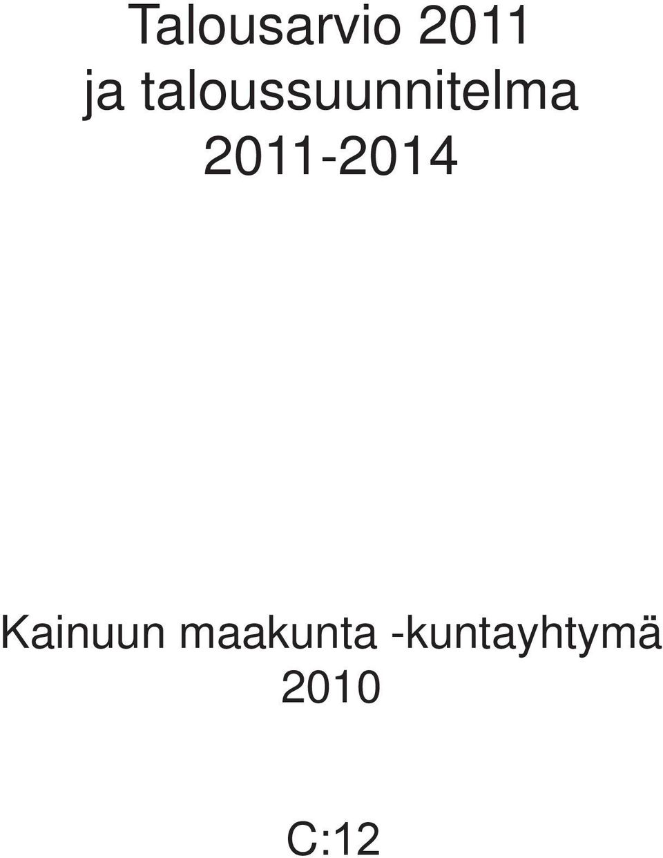 2011-2014 Kainuun