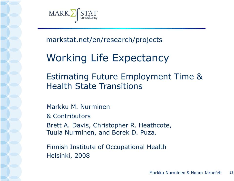 Time & Health State Transitions Markku M. Nurminen & Contributors Brett A.