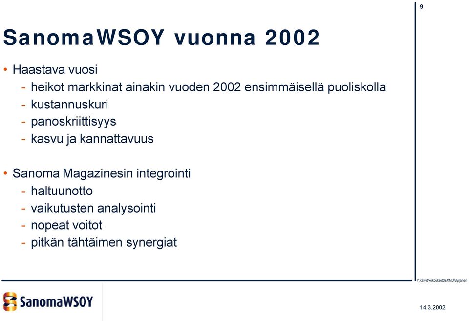 panoskriittisyys - kasvu ja kannattavuus Sanoma Magazinesin