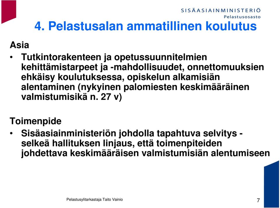 palomiesten keskimääräinen valmistumisikä n.